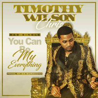 Timothy Wilson - You Can Be My Everything