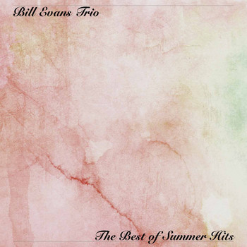 Bill Evans Trio - The Best of Summer Hits