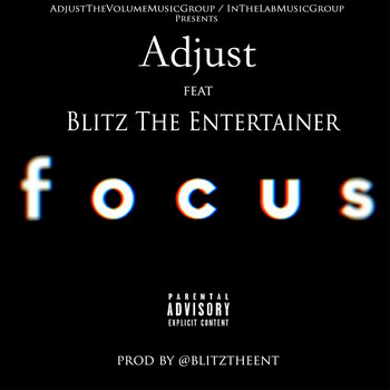 Adjust (feat. Blitz the Entertainer) - Focus (feat. Blitz the Entertainer) (Explicit)