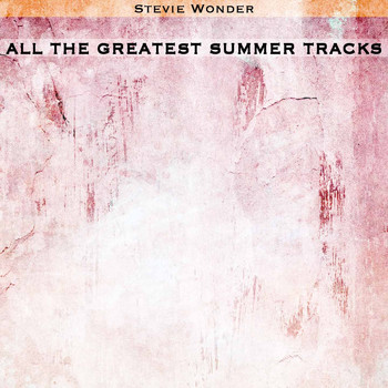 Stevie Wonder - All the Greatest Summer Tracks