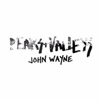 John Wayne - Peaks+Valleys