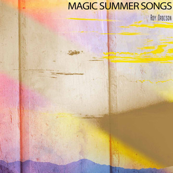 Roy Orbison - Magic Summer Songs