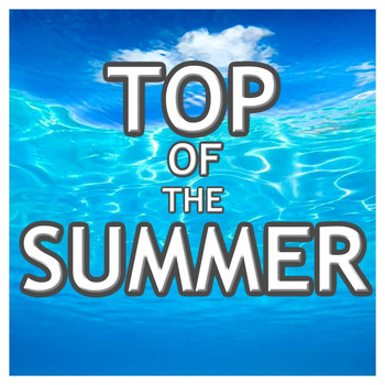 Various Artists - Top of the Summer (The Best Compilation of the Summer 2017 [Explicit])