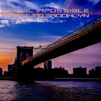 Minimal Impossible - Bridge to Brooklyn