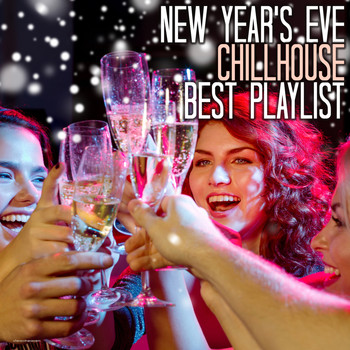 Various Artists - New Year's Eve Chillhouse Best Playlist