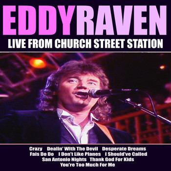Eddy Raven - Eddy Raven Live From Church Street Station