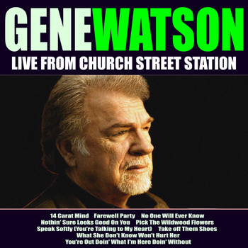 Gene Watson - Gene Watson Live From Church Street Station