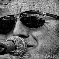 Scott Brown - Off the Walk