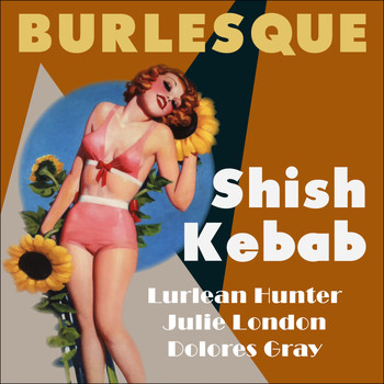Various Artists - Shish Kebab (Burlesque Classics)