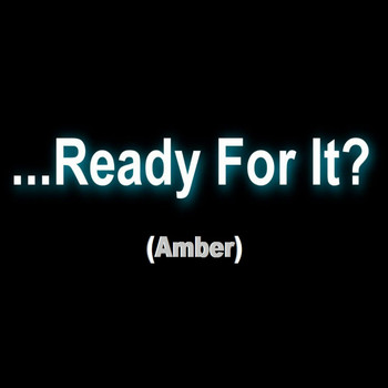 Amber - Ready for It