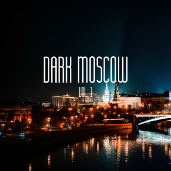 Various Artists - Dark Moscow, Vol. 1 (Best of Underground Techno Music)