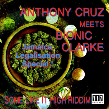 Various Artists - Some Like It High Riddim - Anthony Cruz meets Bionic Clarke