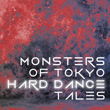 Various Artists - Monsters of Tokyo Hard Dance Tales