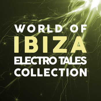 Various Artists - World of Ibiza Electro Tales Collection