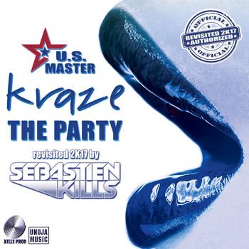 Kraze - The Party (Us Master Revisited 2K17 by Sebastien Kills)
