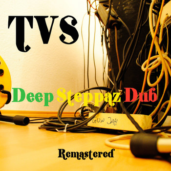 TVS - Deep Steppaz Dub - Remastered