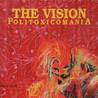 The Vision - Politoxicomania (Remastered Version)