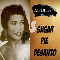 Sugar Pie DeSanto - All Blues, Sugar Pie Desanto