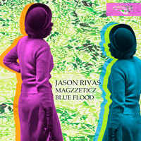 Jason Rivas, Magzzeticz - Blue Flood