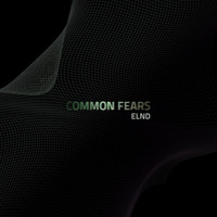 ELND - Common Fears (Dreamy Dub)
