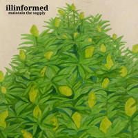 Illinformed - Maintain The Supply