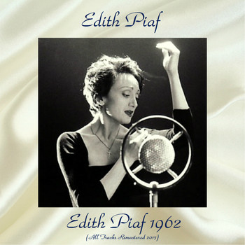 Édith Piaf - Edith Piaf 1962 (Remastered 2017)