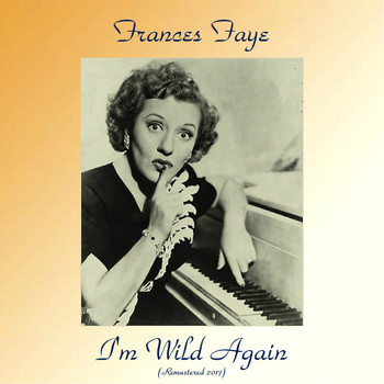 Frances Faye - I'm Wild Again (Remastered 2017)