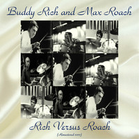 Buddy Rich and Max Roach - Rich Versus Roach (Remastered 2017)