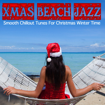 Various Artists - Xmas Beach Jazz Smooth Chillout Tunes For Christmas Winter Time