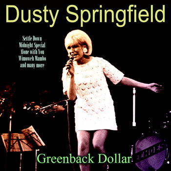 Dusty Springfield - Greenback Dollar