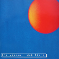 The Vision - Dub Light (Re:Master)