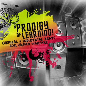 Various Artists - A Prodigy of Learning - Chemical & Industrial Beats for Urban Warfare