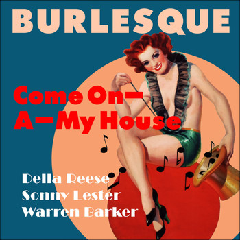 Various Artists - Come On-A-My House (Burlesque Classics)