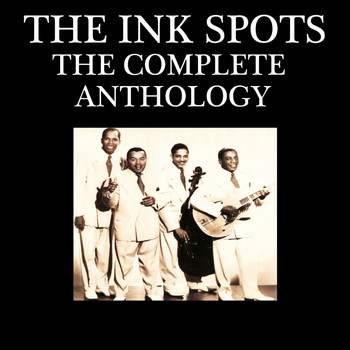 THE INK SPOTS - The Complete Anthology