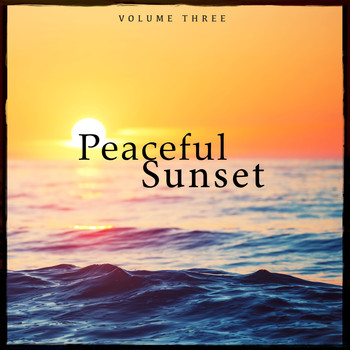 Various Artists - Peaceful Sunset, Vol. 3 (Lounge & Down Beat Tunes For Beach Bar, Cocktail Bar And Restaurant)