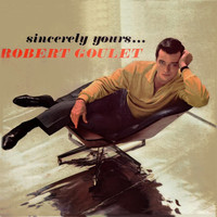 Robert Goulet - Sincerely yours