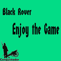 Black Rover - Enjoy the Game
