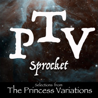 Sprocket - Selections from The Princess Variations