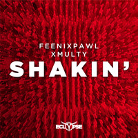 Feenixpawl & XMulty - Shakin'