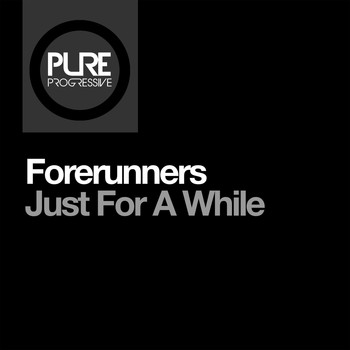 Forerunners - Just for a While