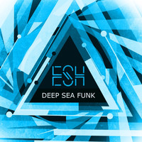 Esh - Deep Sea Funk