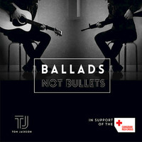 Tom Jackson - Ballads Not Bullets