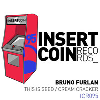Bruno Furlan - This Is Seed / Cream Cracker