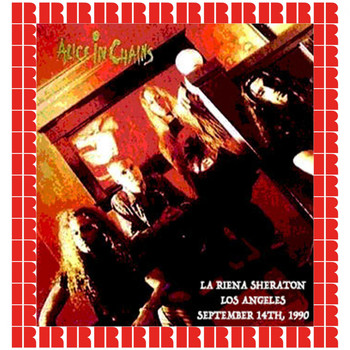Alice In Chains - La Reina Sheraton, Los Angeles, Ca, September 14th, 1990