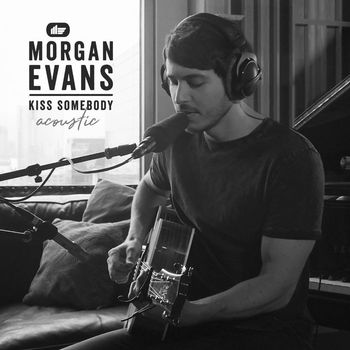 Morgan Evans - Kiss Somebody (Acoustic)