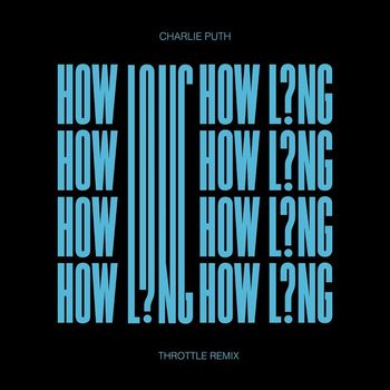 Charlie Puth - How Long (Throttle Remix)