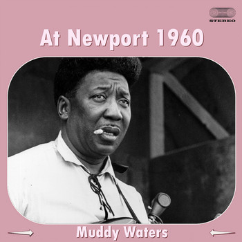 Muddy Waters - At Newport 1960