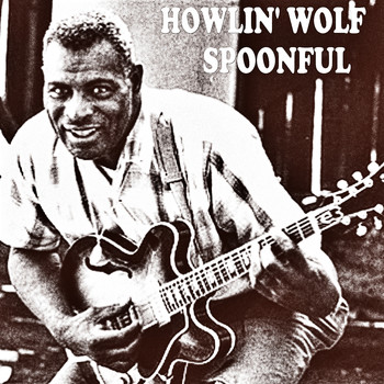 Howlin' Wolf - Spoonful