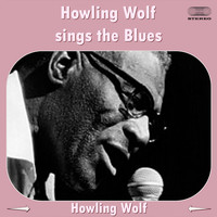 Howling Wolf - Howling Wolf Sings the Blues
