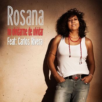 Rosana - No olvidarme de olvidar (feat. Carlos Rivera)